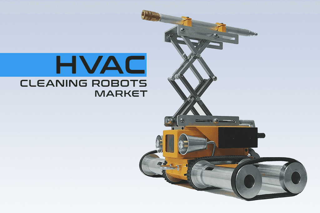 HVAC Systems Cleaning Robots Market
