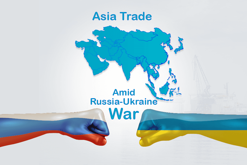 Asia’s Trade On An Economic Brunt Due To The Russia-Ukraine War